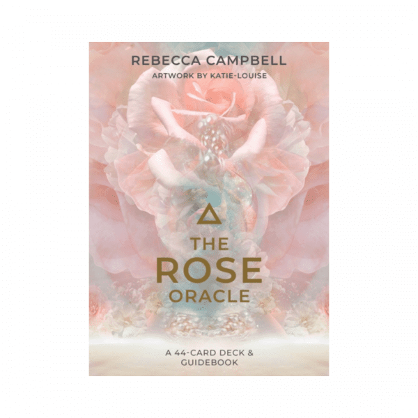 THE ROSE ORACLE REBECCA CAMPBELL